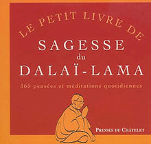 Le Petit Livre de sagesse du Dalaï-lama : 365 pensées et méditations quotidiennes