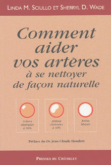 Comment aider vos artères à se nettoyer de façon naturelle