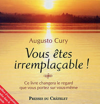Vous êtes irremplaçable !