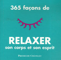 365 Façons de relaxer son corps et son esprit
