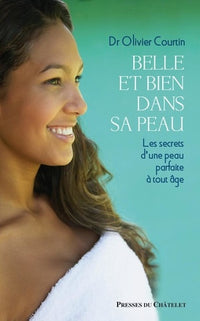 Belle et bien dans sa peau: Les secrets d'une peau parfaite à tout âge