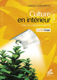culture en intérieur - basic edition - l'abc du jardinage indoor