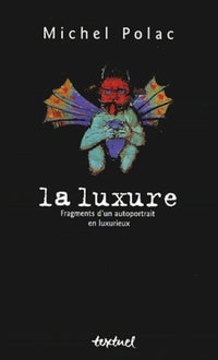 la luxure : fragments d'un autoportrait en luxurieux