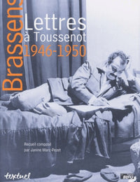 Brassens, lettres à Toussenot : 1946-1950