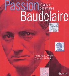 Passion Baudelaire, l'ivresse des images