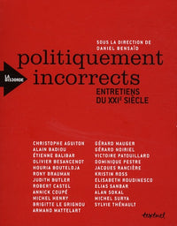 Politiquement incorrects. Entretiens du XXI ème siècle