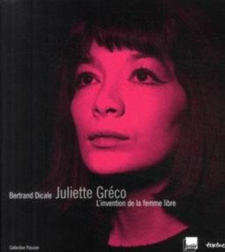 Juliette Gréco, l'invention de la femme libre