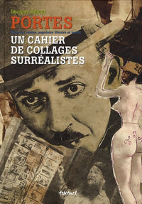 Portes - un cahier de collages surréalistes