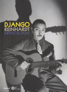 Django Reinhardt, le swing de Paris