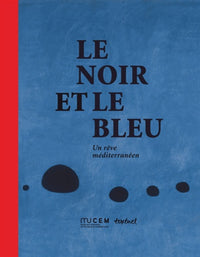 Le Noir et le Bleu, un rêve méditerranéen?