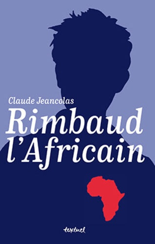 Rimbaud, l'Africain