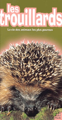 Les Trouillards. La Vie Des Animaux Les Plus Peureux