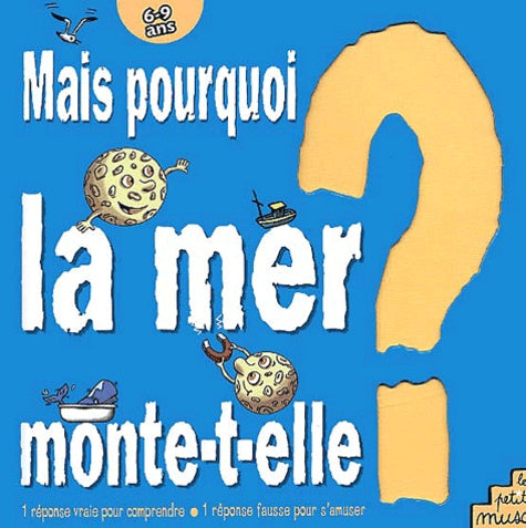Mais pourquoi la mer monte-t-elle ?