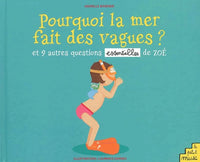 Pourquoi la mer fait des vagues ? et 9 autres questions essentielles de Zoé