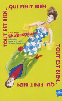 Tout est bien... qui finit bien: D'après William Shakespeare All's well that End's well