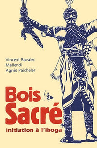 Bois sacré - initiation à l'iboga