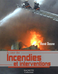 Au coeur des incendies et interventions