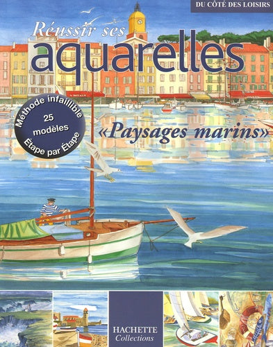 Réussir ses aquarelles : Marines et jeux d'eau