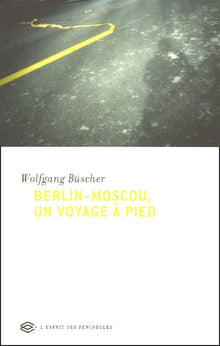 Berlin-Moscou, un voyage à pied