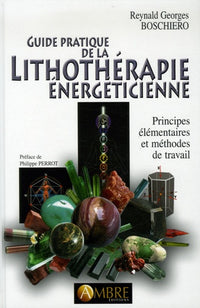 Guide pratique de la lithothérapie énergéticienne
