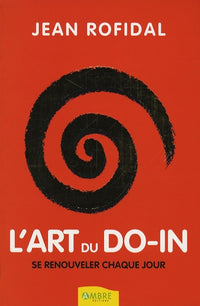 L'art du Do-In: Se renouveler chaque jour