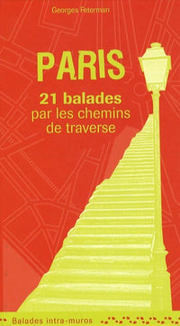 Paris 21 balades par les chemins de traverse