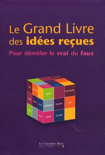 Le grand livre des idées reçues