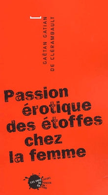 La passion érotique des étoffes chez la femme