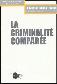 La Criminalité comparée, t.2, vol. 5