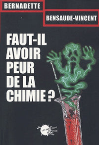 Faut-il avoir peur de la chimie ?