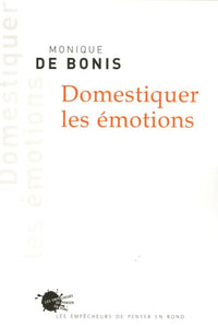 Domestiquer les émotions