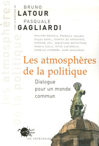 Les atmosphères de la politique. Dialogue pour un monde commun