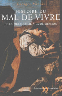 Histoire du mal de vivre: De la mélancolie à la dépression
