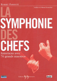 La symphonie des chefs : Entretiens avec les grands maestros