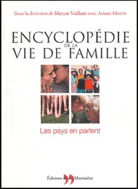Encyclopédie de la vie de famille: Les psys en parlent