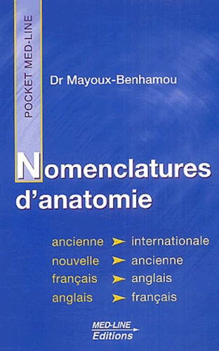 Nomenclatures d'anatomie: Ancienne et internationale, édition Français-Anglais, Anglais-Français