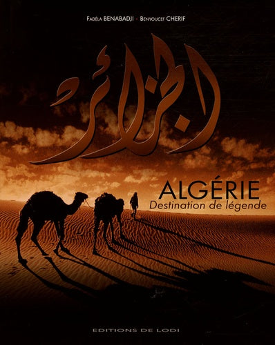 Algérie: Destination de légendes