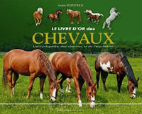 Le livre d'or des chevaux: L'encyclopédie des chevaux et de l'equitation