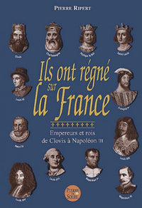 Ils ont régné sur la France