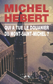 Qui a tué le douanier du Mont Saint Michel