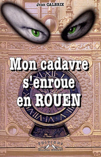 Mon Cadavre S'Enroue En Rouen