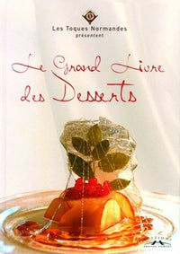 Le grand livre des desserts : Toques normandes