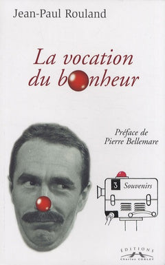 Tu seras un clown mon fils: Tome 2, La vocation du bonheur (1946-1961)