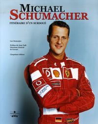 MICHAEL SCHUMACHER ITINERAIRE D'UN SURDOUE 5E EDIT