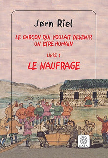 Le garçon qui voulait devenir un être humain, tome 1 : Le Naufrage
