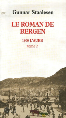 Le Roman de Bergen, 1900 l'aube