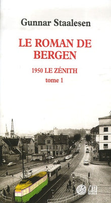 Le Roman de Bergen, 1950 le zénith - tome 1