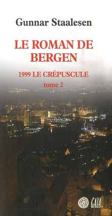 Le Roman de Bergen, 1999 le crépuscule - tome 2