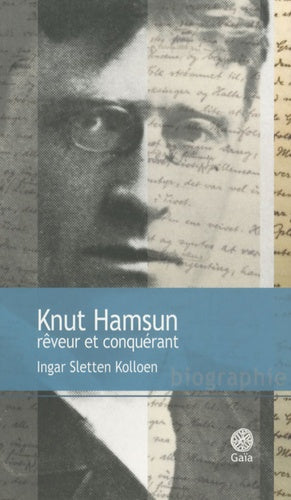 Knut Hamsun, rêveur et conquérant