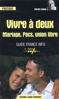 Vivre à deux : Mariage, PACS, union libre